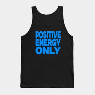 Positive energy only Tank Top